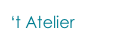‘t Atelier